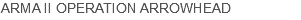 ARMA II OPERATION ARROWHEAD