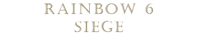 RAINBOW 6 SIEGE